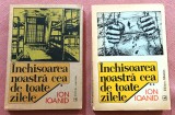 Inchisoarea noastra cea de toate zilele Volumele 1 si 2. Editura Albatros, 1991 - Ion Ioanid