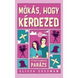 M&oacute;k&aacute;s, hogy k&eacute;rdezed - T&iacute;z &eacute;vig szunnyad&oacute; par&aacute;zs - Elissa Sussman