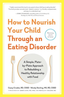 How to Nourish Your Child Through an Eating Disorder: A Simple, Plate-By-Plate Approach to Rebuilding a Healthy Relationship with Food foto