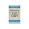 Understanding the Twelve Steps: An Interpretation and Guide for Recovering