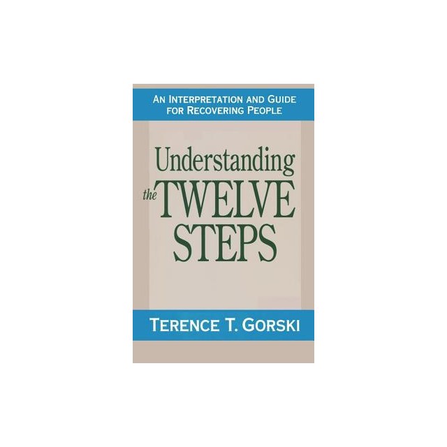 Understanding the Twelve Steps: An Interpretation and Guide for Recovering