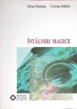 INTALNIRI MAGICE. INTERVIURI, CONFESIUNI, EVOCARI-IRINA HASNAS, CORINA RADOI-349881