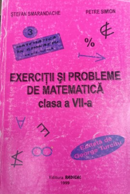 EXERCITII SI PROBLEME DE MATEMATICA CLASA A VII-A SMARANDACHE foto