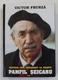 PAMFIL SEICARU - DESTINUL UNUI CONDAMNAT LA MOARTE de VICTOR FRUNZA , 2001 , DEDICATIE *