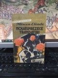 Mircea Eliade, Nouăsprezece trandafiri, editura Rom&acirc;nul, București 1991, 024