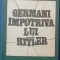 myh 542s - Marin Badea - Germanii impotriva lui Hitler - ed 1980