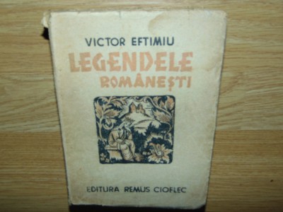 LEGENDELE ROMANESTI -VICTOR EFTIMIU foto
