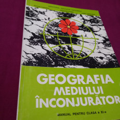 MANUAL GEOGRAFIA MEDIULUI INCONJURATOR CLASA XI,EDITURA DIDACTICA 1998
