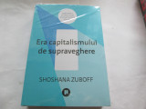 ERA CAPITALISMULUI DE SUPRAVEGHERE - SHOSHANA ZUBOFF