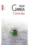 Cazemata - Tudor Ganea