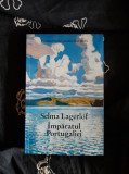 Selma Lagerlof - Imparatul Portugaliei, Humanitas