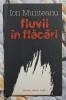 Fluvii in flacari - Ion Munteanu Contine dedicatie, data si semnatura autorului