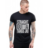 Tricou negru barbati - Straight Outta Targu Jiu - S