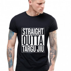 Tricou negru barbati - Straight Outta Targu Jiu - M