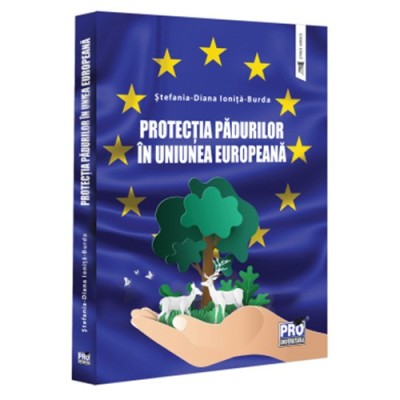 Protectia padurilor in Uniunea Europeana, Stefania Diana Ionita-Burda foto
