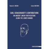Carl Schuchhardt&Ecirc;&frac14;s contributions on ancient linear fortifications along the lower Danube (series ad limites Orbis Romani. IV) - Richard A. Mason, Cos