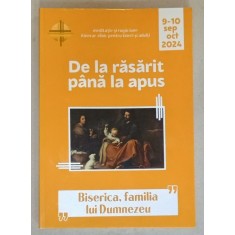 DE LA RASARIT PANA LA APUS , BISERICA , FAMILIA SI DUMNEZEU , SEPTEMBRIE - OCTOMBRIE , ITINERAR ZILNIC PENTRU TINERI SI ADULTI , 2024