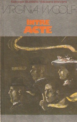 VIRGINIA WOOLF - INTRE ACTE ( GL ) foto