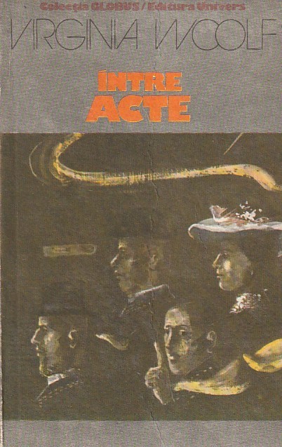 VIRGINIA WOOLF - INTRE ACTE ( GL )