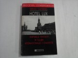 HOTEL LUX - ARKADI VAKSBERG - PARTIDELE FRATESTI IN SLUJBA INTERNATIONALEI COMUNISTE