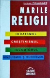 Philippe Gaudin - Marile religii. Iudaismul. Crestinismul. Islamismul.