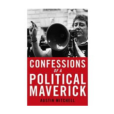 Confessions of a Political Maverick