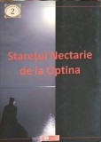 STARETUL NECTARIE DE LA OPTINA VOL.2-CARTE TIPARITA CU BINECUVANTAREA IPS TEOFAN, MITROPOLITUL MOLDOVEI SI BUCOV