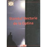 STARETUL NECTARIE DE LA OPTINA VOL.2-CARTE TIPARITA CU BINECUVANTAREA IPS TEOFAN, MITROPOLITUL MOLDOVEI SI -244973