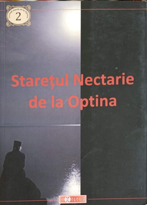 STARETUL NECTARIE DE LA OPTINA VOL.2-CARTE TIPARITA CU BINECUVANTAREA IPS TEOFAN, MITROPOLITUL MOLDOVEI SI -244973