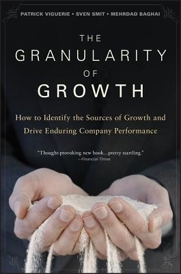 The Granularity of Growth: How to Identify the Sources of Growth and Drive Enduring Company Performance foto
