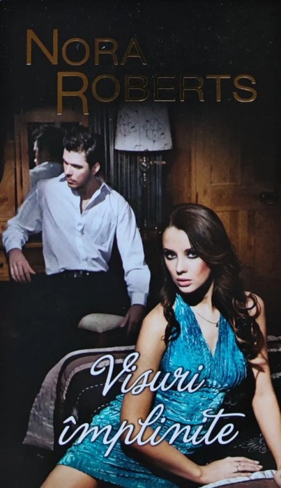 Visuri implinite - 2012 - Nora Roberts (X368)