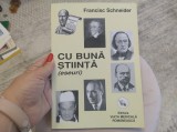 Cu bună știință (eseuri). Francisc Schneider