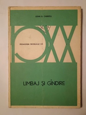 John B. Carroll - Limbaj și g&amp;acirc;ndire (dedicație trad. Octavian Oprică) foto