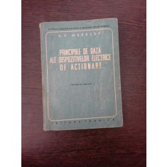Principiile de baza ale dispozitivelor electrice de actionare - D.P. Morozov