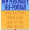 The New Personality Self-Portrait: Why You Think, Work, Love and ACT the Way You Do