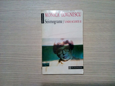 MONICA LOVINESCU - Seismograme / Unde Scurte II - Humanitas, 1993, 271 p. foto