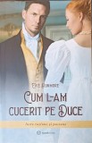 Cum l-am cucerit pe Duce - Evie Dunmore, Roman de dragoste, Bookzone, 2021, 413 pagini
