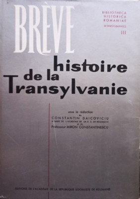 Constantin Daicoviciu - Breve histoire de la Transylvanie (1965) foto