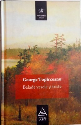 BALADE VESELE SI TRISTE de GEORGE TOPIRCEANU, 2008 foto
