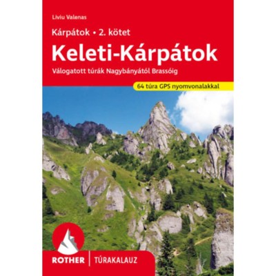 Keleti-K&amp;aacute;rp&amp;aacute;tok - Rother t&amp;uacute;rakalauz - V&amp;aacute;logatott t&amp;uacute;r&amp;aacute;k Nagyb&amp;aacute;ny&amp;aacute;t&amp;oacute;l Brass&amp;oacute;ig foto