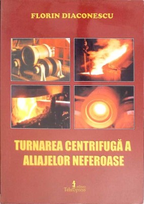 TURNAREA CENTRIFUGA A ALIAJELOR NEFEROASE-FLORIN DIACONESCU-266692 foto