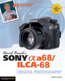 David Busch&#039;s Sony Alpha A68/Ilca-68 Guide to Digital Photography