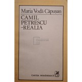 Maria Voda Capusan - Camil Petrescu - Realia (Editia: 1988)