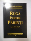 RUGA PENTRU PARINTI - ADRIAN PAUNESCU