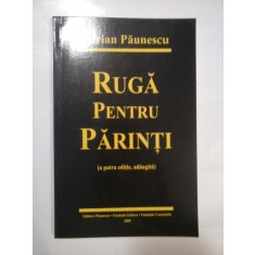 RUGA PENTRU PARINTI - ADRIAN PAUNESCU