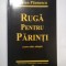 RUGA PENTRU PARINTI - ADRIAN PAUNESCU