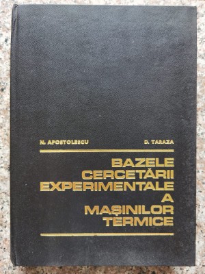 Bazele Cercetarii Experimentale A Masinilor Termice - N.apostolescu D.taraza , B164 foto