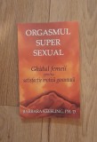 Orgasmul super sexual - Barbara Keesling