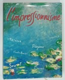 IMPRESSIONISME par IAN BARRAS HILL , ALBUM DE ARTA CU TEXT IN LIMBA FRANCEZA , 1993