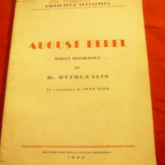 Dr. Otto Calin - August Bebel -Schita Biografica- Ed. PSD 1945 , 24 pag, prezent